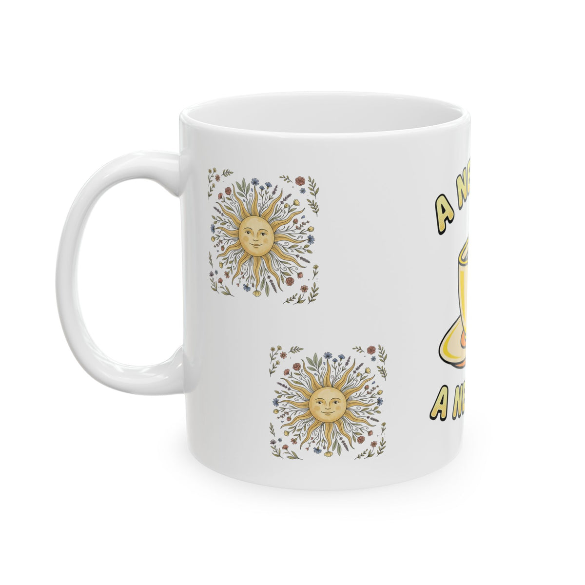 New Day Coffee Mug — Cheerful Morning Ceramic Cup (11oz & 15oz)