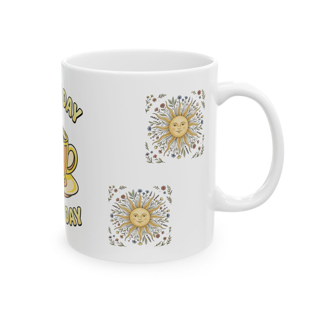 New Day Coffee Mug — Cheerful Morning Ceramic Cup (11oz & 15oz)